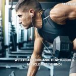 wellhealthorganic how to build muscle tips in hindi