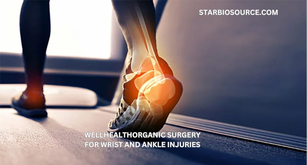 wellhealthorganic surgery for wrist and ankle injuries